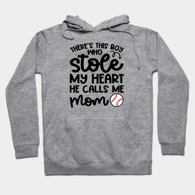 There’s This Boy Who Stole My Heart He Calls Me Mom Baseball Cute Funny Hoodie by GlimmerDesigns